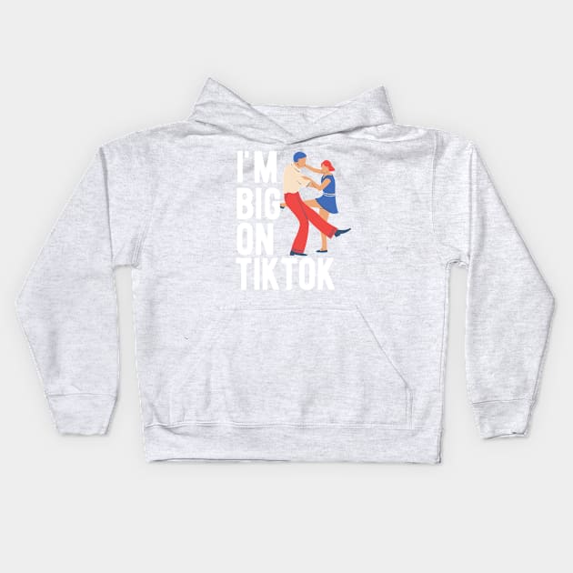 I'm Big On TikTok Kids Hoodie by blueduckstuff